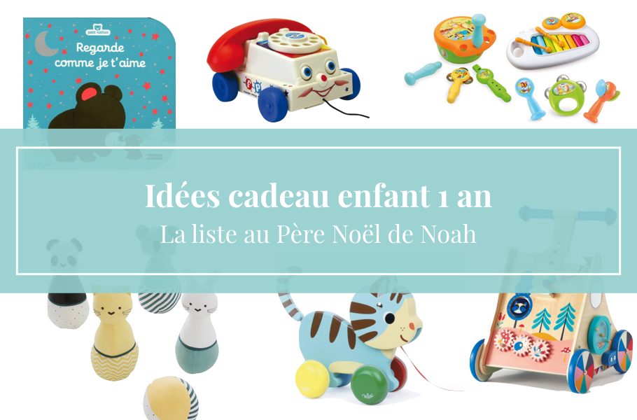 Idées cadeau enfant 1 an - Blog maman