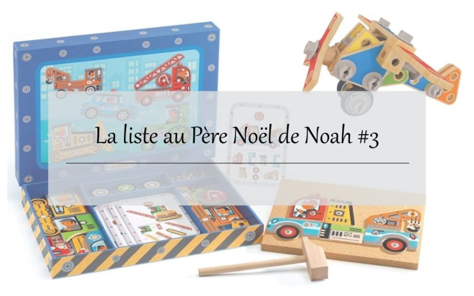 La liste au Père Noël de Noah, 2 ans et demi , Blog maman