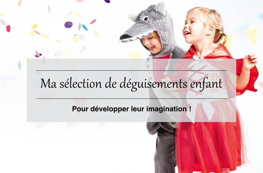 Ma sélection de déguisements enfant pour développer leur imagination