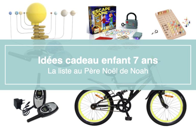 Mes idées cadeau pour un garçon de 7 ans Blog maman