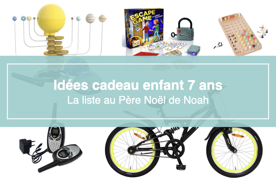 Mes idées cadeaux pour un garçon de 7 ans