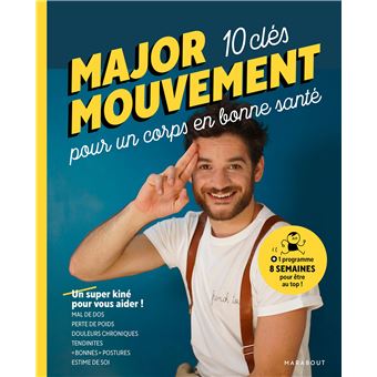 MAJOR MOUVEMENT Mes cles pour un corps en bonne sante